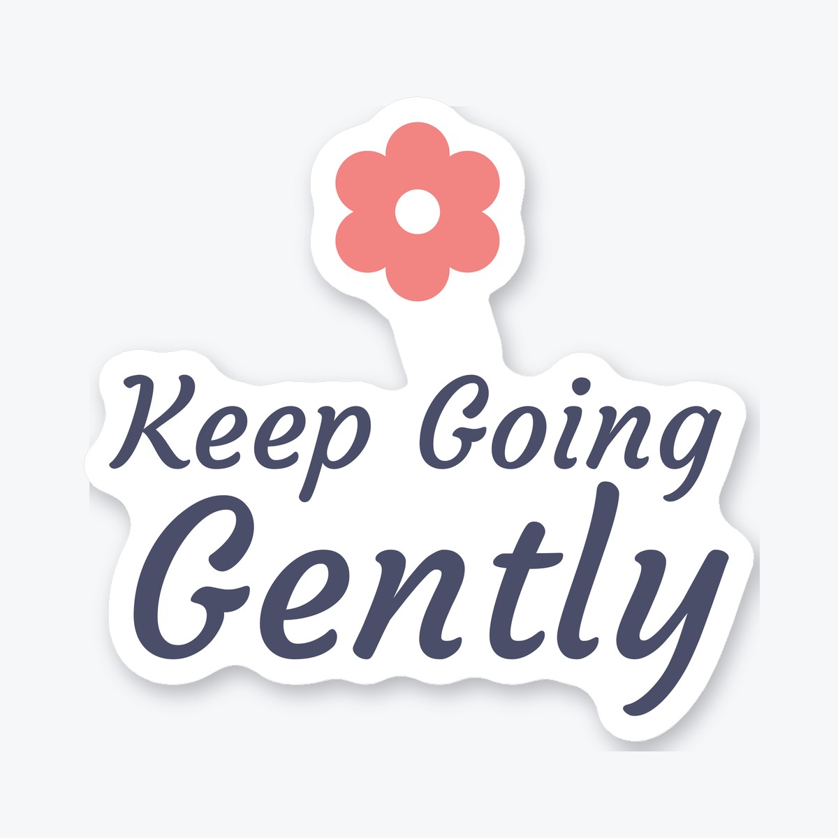 Keep Going Gently die-cut sticker