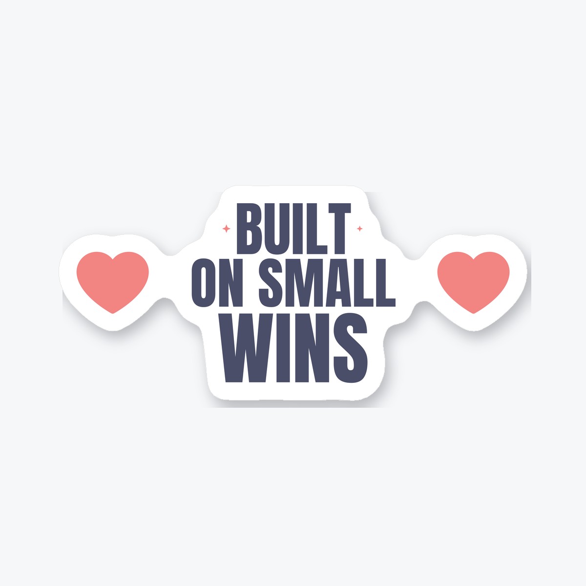 Built on Small Wins die-cut sticker