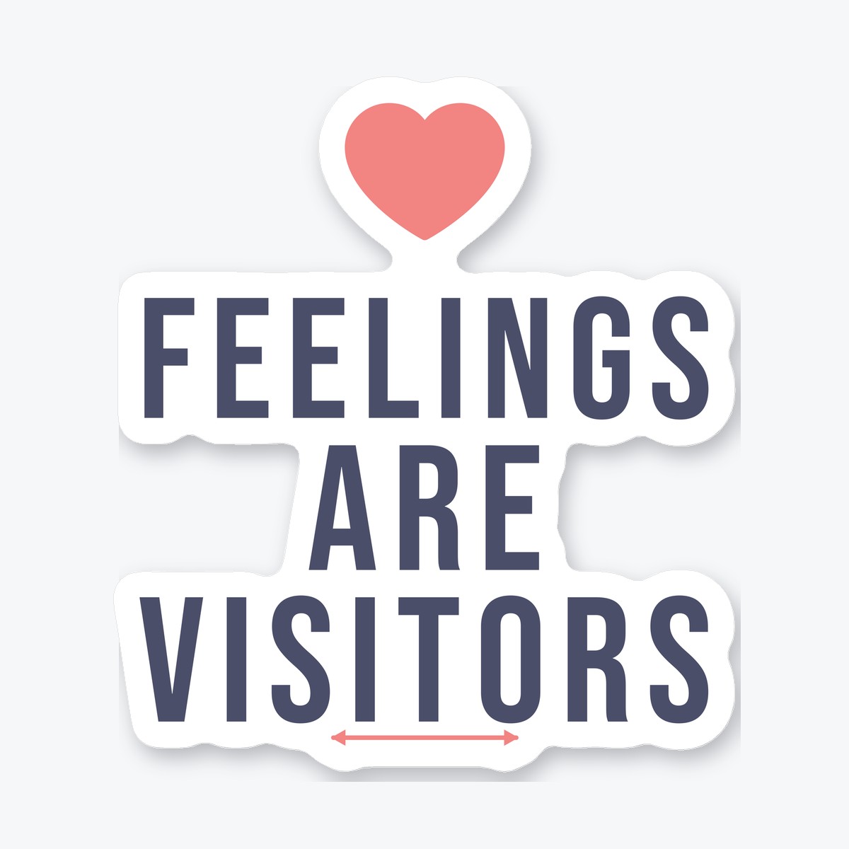 Feelings Are Visitors die-cut sticker