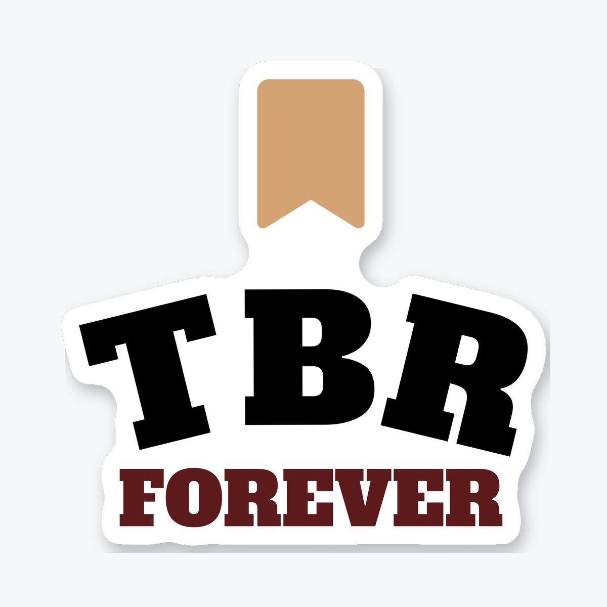 TBR Forever die-cut sticker