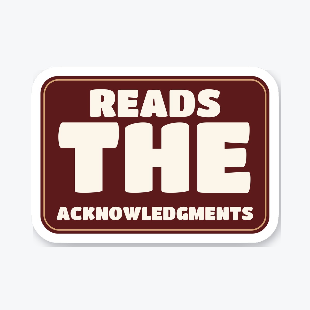Reads the Acknowledgments die-cut sticker