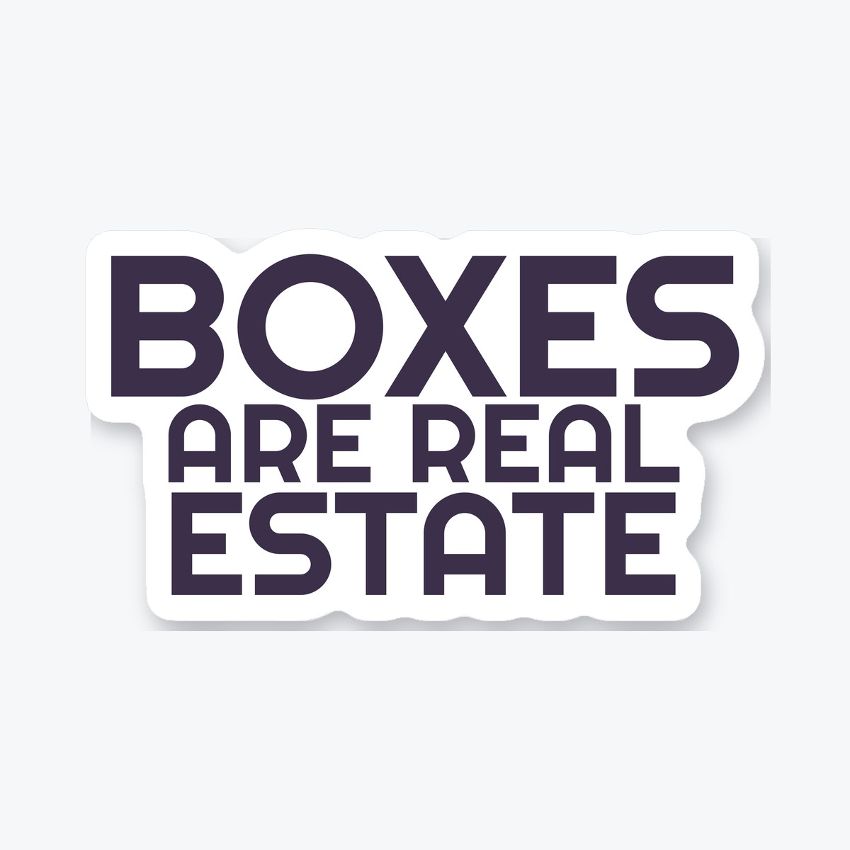 Boxes Are Real Estate die-cut sticker