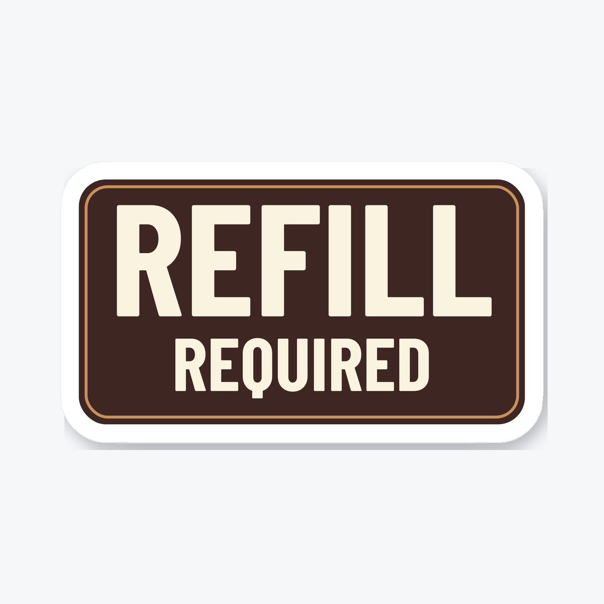 Refill Required die-cut sticker