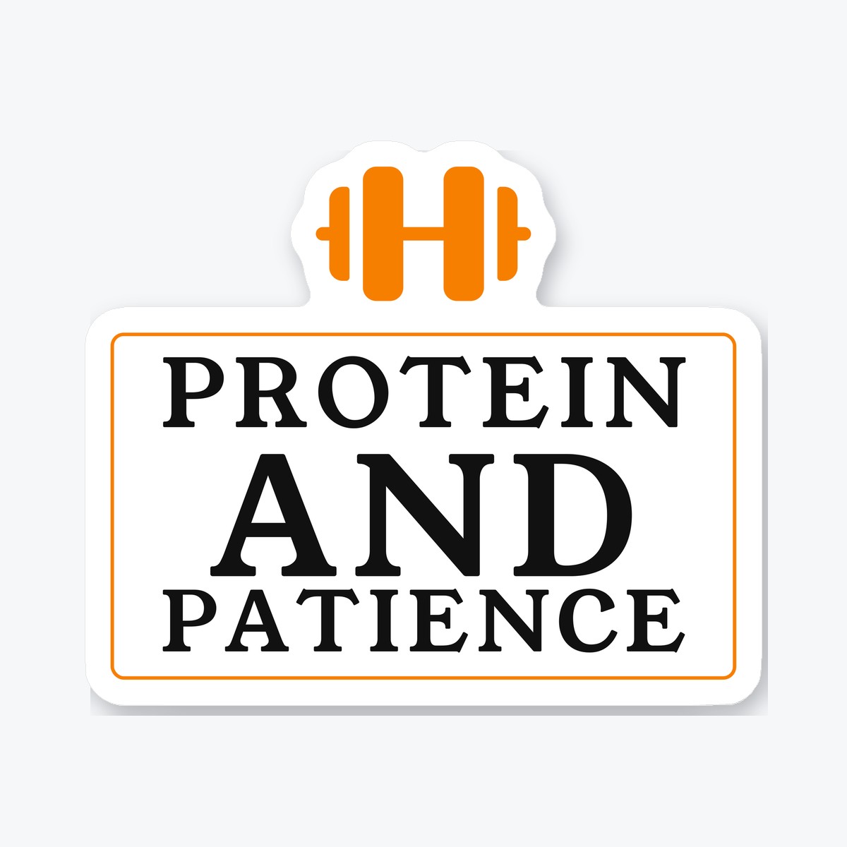 Protein and Patience die-cut sticker