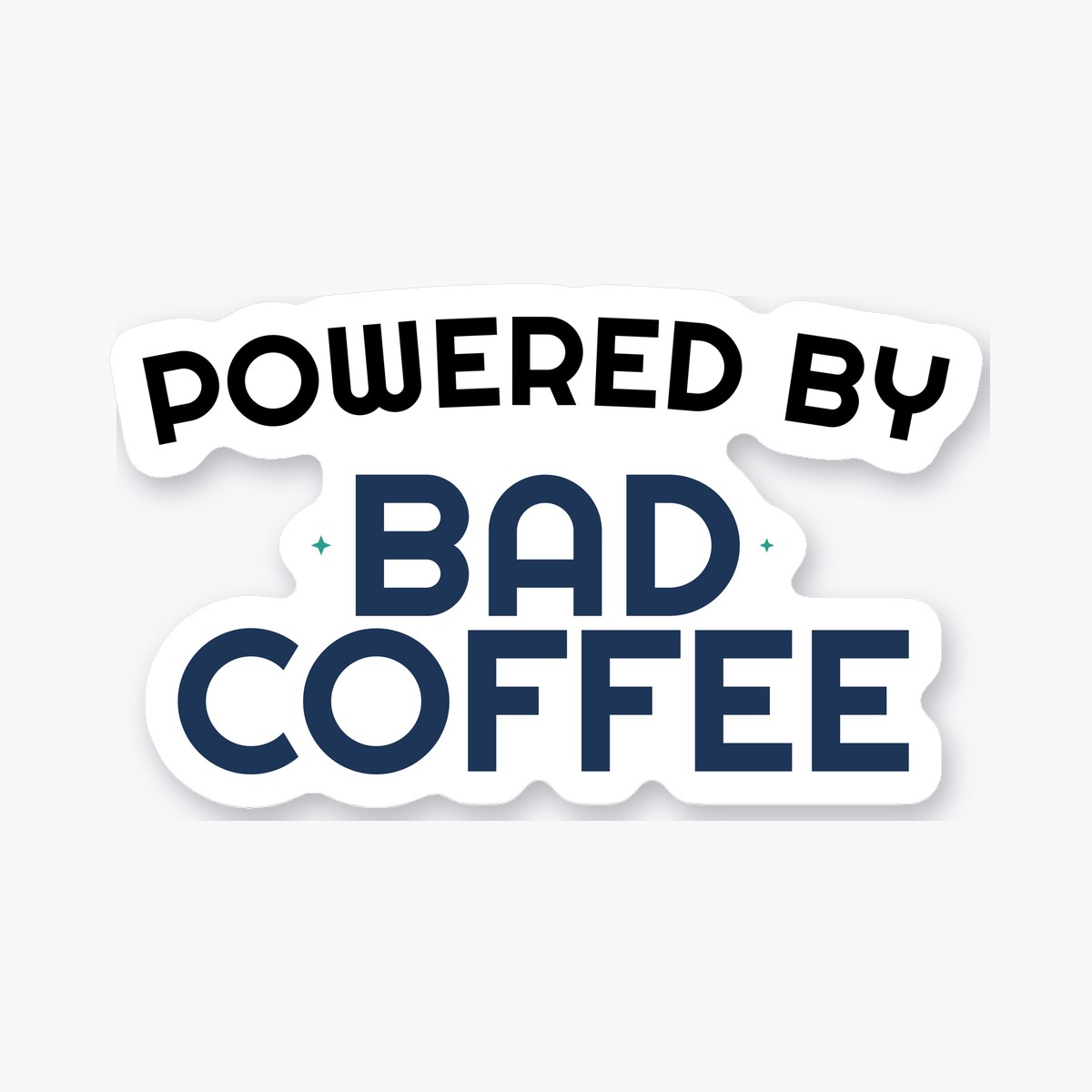 Powered by Bad Coffee die-cut sticker