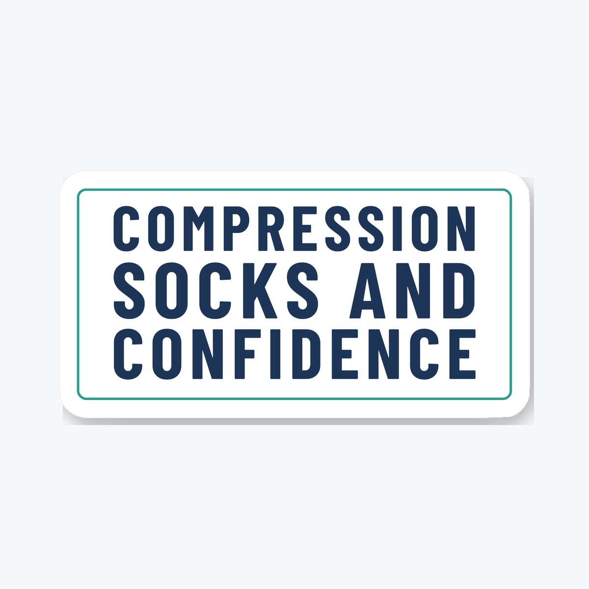 Compression Socks and Confidence die-cut sticker