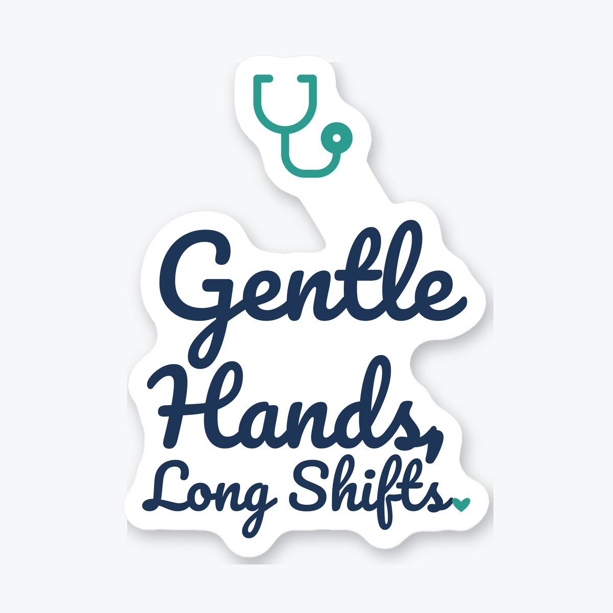 Gentle Hands, Long Shifts die-cut sticker