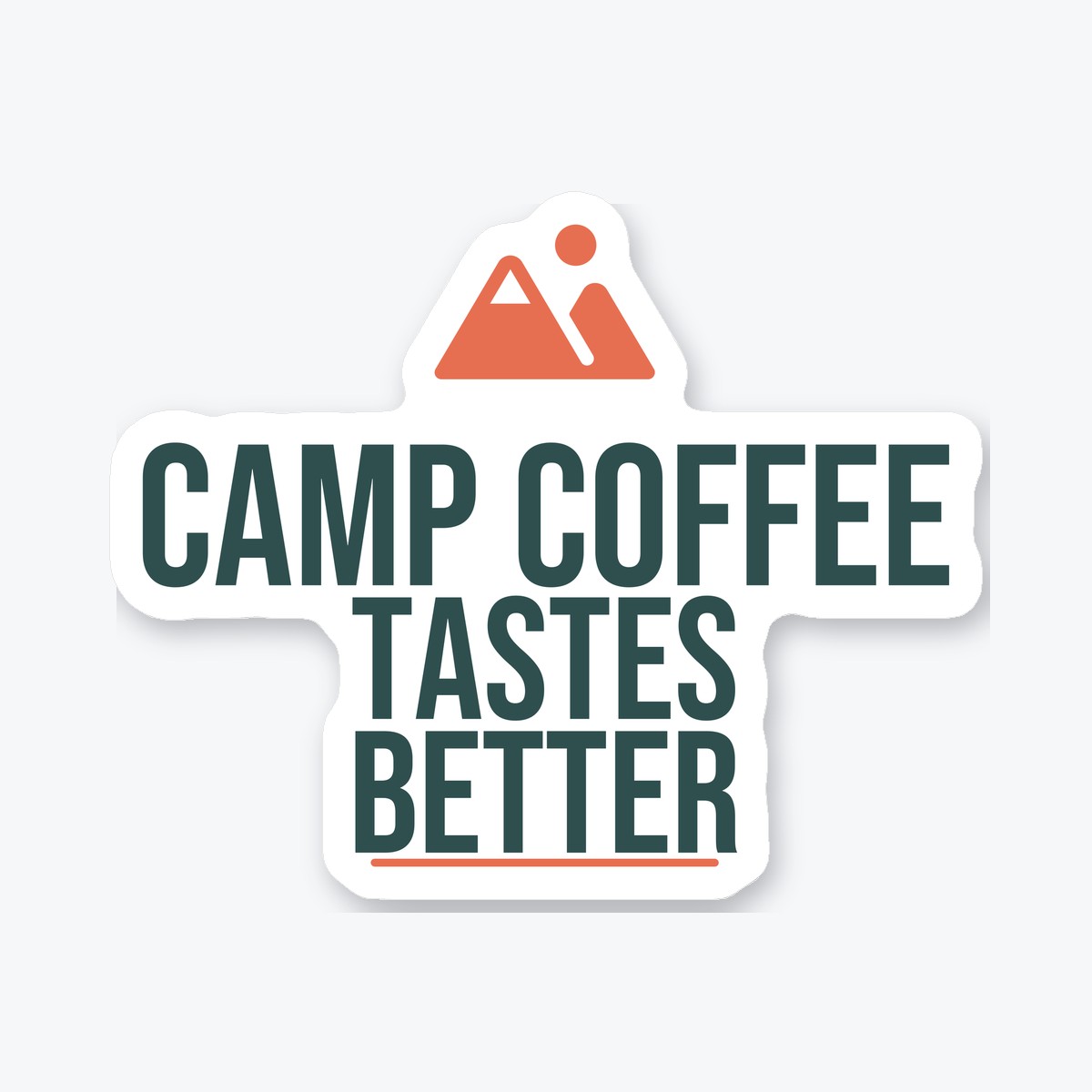 Camp Coffee Tastes Better die-cut sticker