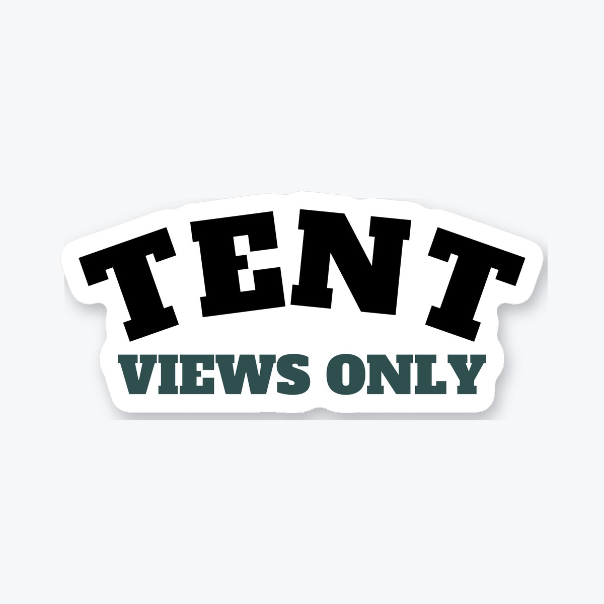 Tent Views Only die-cut sticker