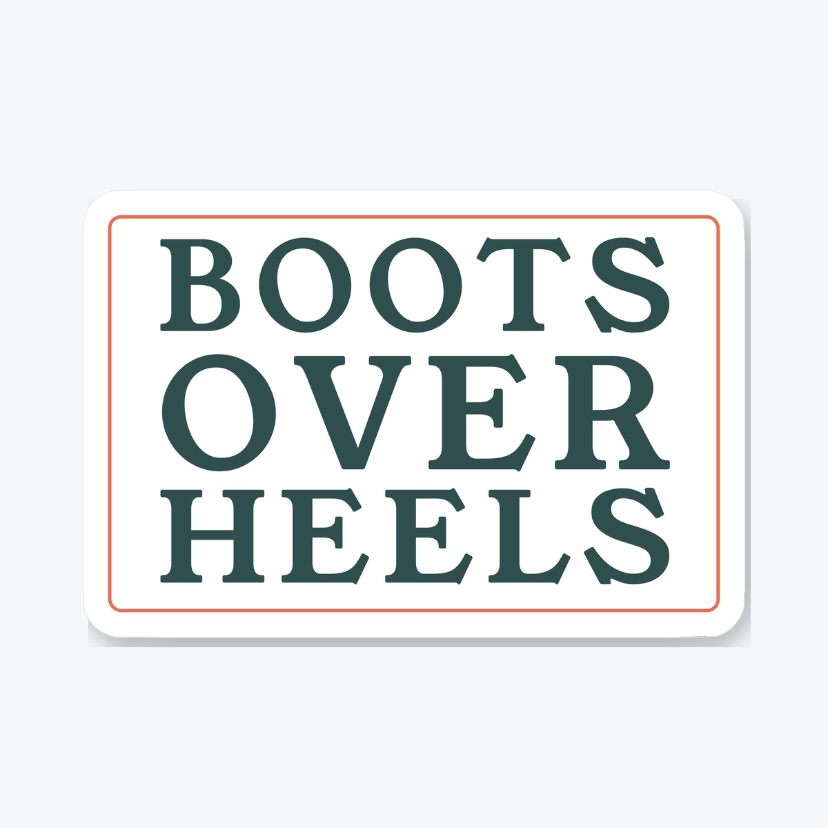Boots Over Heels die-cut sticker