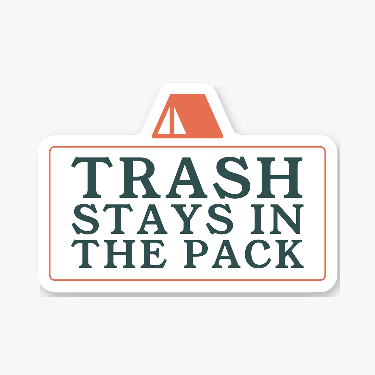 Trash Stays in the Pack die-cut sticker