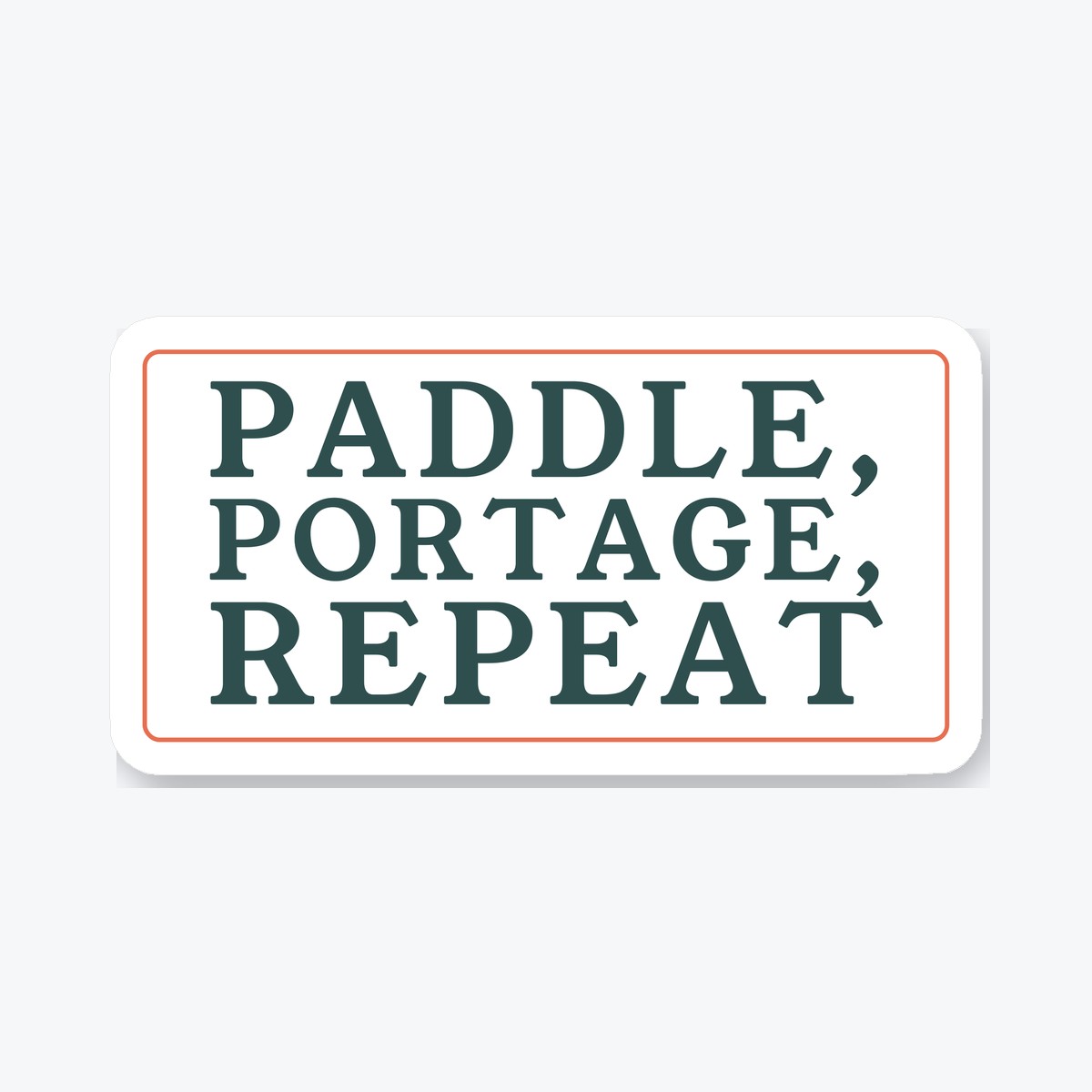 Paddle, Portage, Repeat die-cut sticker