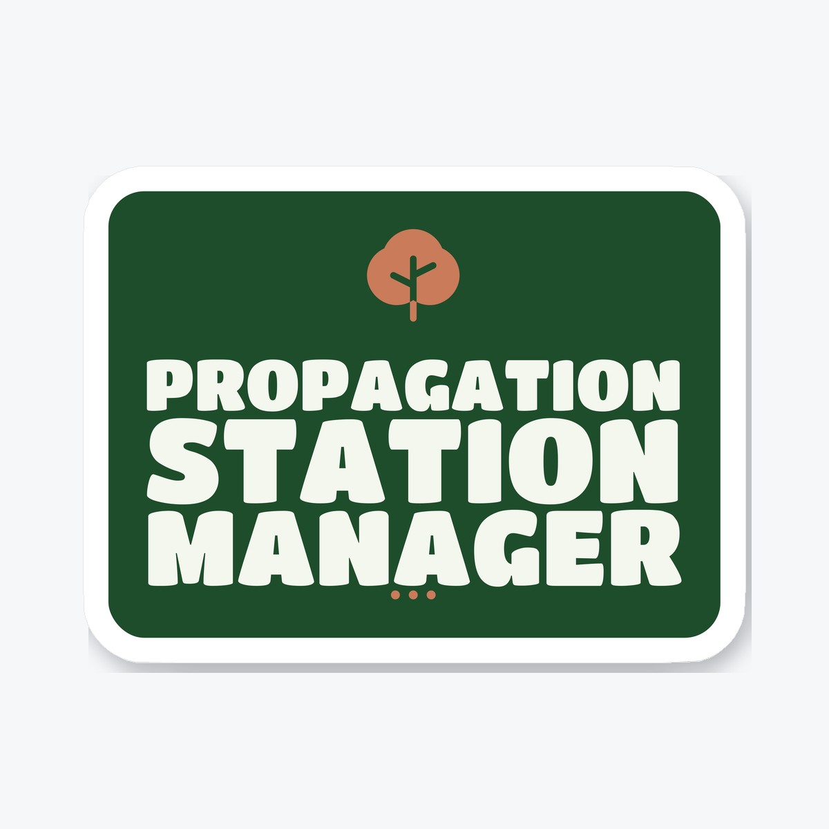 Propagation Station Manager die-cut sticker