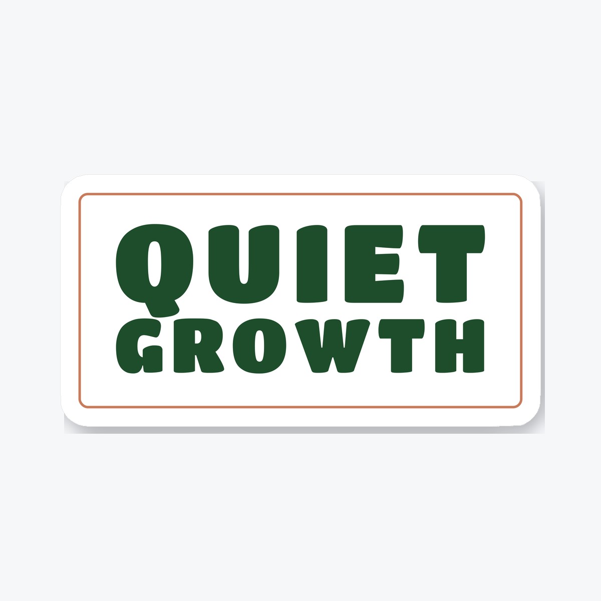 Quiet Growth die-cut sticker