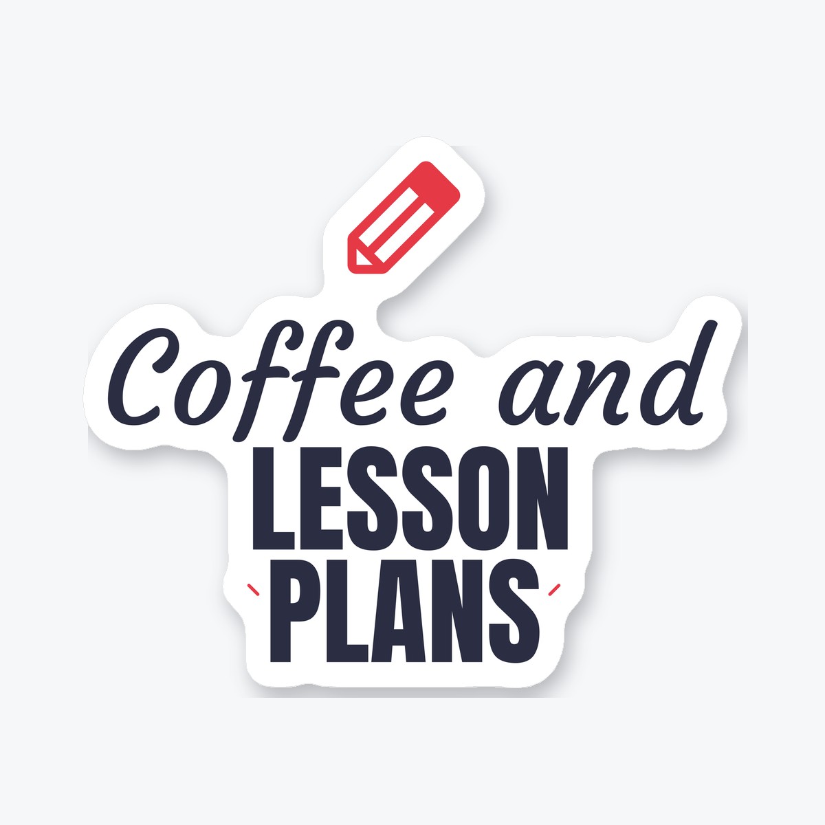 Coffee and Lesson Plans die-cut sticker