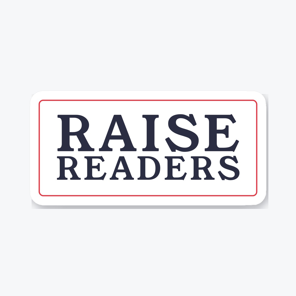 Raise Readers die-cut sticker